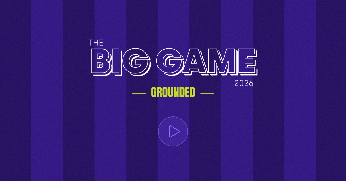 The Big Game 2026 Grounded
